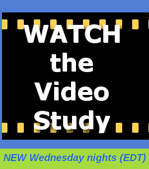 WATCH the Video Study